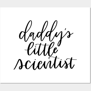 Daddy's Little Scientist Posters and Art